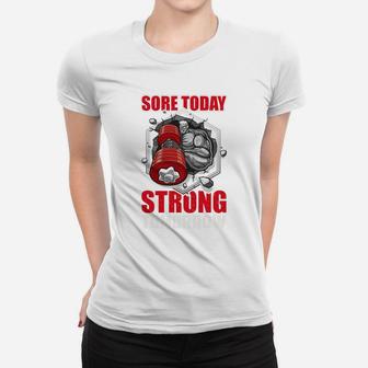 Workout Lovers Sore Today Strong Tomorrow Ladies Tee | Crazezy
