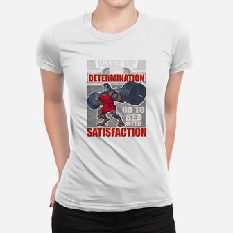 Workout Quotes Wake Up With Determination Go To Bed With Satisfaction Ladies Tee | Crazezy AU