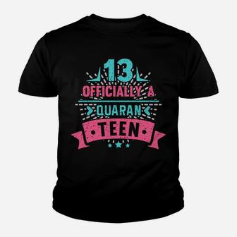 13Th Officially A Quaranteen Birthday Teenager Gift Youth T-shirt | Crazezy