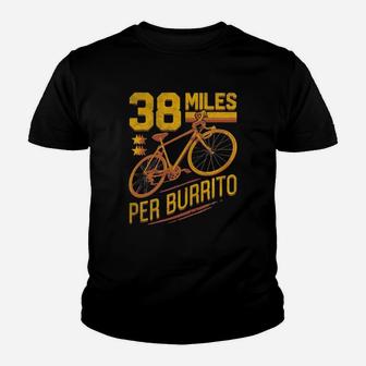 38 Miles Per Burrito Cycling T-shirt - Biking Bike Racing Youth T-shirt | Crazezy