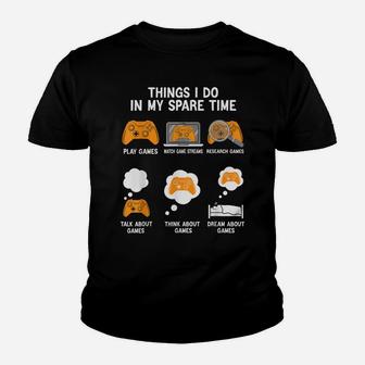 6 Things I Do In My Spare Time Funny Video Games Tee Gamers Youth T-shirt | Crazezy