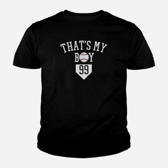 99 Thats My Boy Baseball Number Shirtbaseball Mom Dad Youth T-shirt | Crazezy AU
