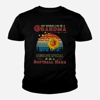 Anywomen Can Be A Grandma Someone Special To Be A Softball Nana Youth T-shirt | Crazezy