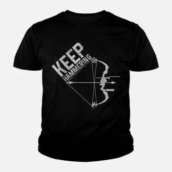 Archery Bow Hunting Keep Hammering Funny Hunter Archer Gift Youth T-shirt | Crazezy