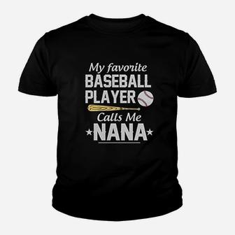 Awesome My Favorite Baseball Player Calls Me Nana Youth T-shirt | Crazezy