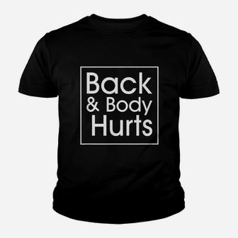 Back And Body Hurts Funny Quote Yoga Gym Workout Youth T-shirt | Crazezy