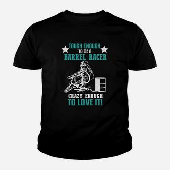 Barrel Racing Tshirt Tough Enough To Be A Barrel Racer Crazy Youth T-shirt | Crazezy AU