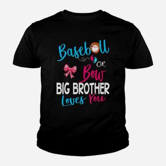 Baseball Gender Reveal-baseball Or Bow Big Brother Loves You Youth T-shirt | Crazezy CA