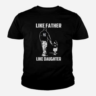 Baseball Like Father Like Daughter Ny Youth T-shirt | Crazezy CA