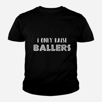 Basketball Baseball Mom And Dad I Only Raise Ballers Youth T-shirt | Crazezy