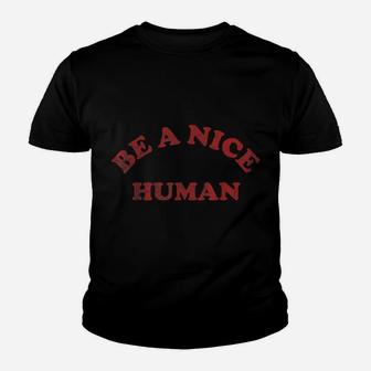 Be A Nice Human Vintage Distressed Youth T-shirt | Crazezy CA