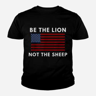 Be The Lion Not The Sheep American Flag Patriotic Youth T-shirt | Crazezy DE