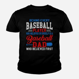 Behind Every Baseball Player Is A Dad That Believes Youth T-shirt | Crazezy