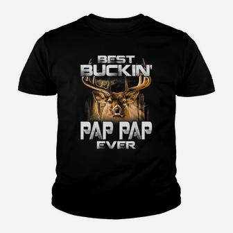 Best Buckin' Pap Pap Ever Tee Deer Hunting Bucking Father Youth T-shirt | Crazezy DE