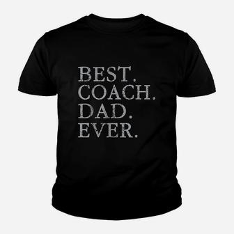 Best Coach Dad Ever Sports Baseball Football Soccer Hockey Youth T-shirt | Crazezy