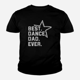 Best Dance Dad Ever Prop Dad Dance Competition Youth T-shirt | Crazezy DE