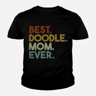 Best Doodle Mom Ever Goldendoodle Labradoodle Retro Sweatshirt Youth T-shirt | Crazezy