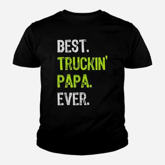 Best TRUCKIN' PAPA Ever Funny Truck Driver Gift Youth T-shirt | Crazezy UK