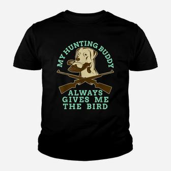 Bird Dog Owner My Hunting Buddy Always Gives Me The Bird Youth T-shirt | Crazezy