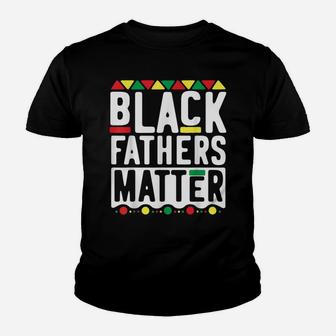 Black Fathers Matter For Men Dad History Month Youth T-shirt | Crazezy UK