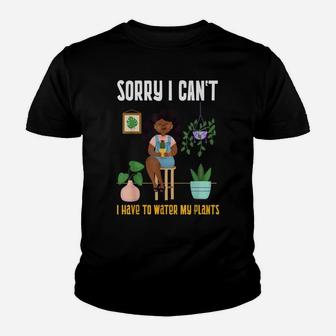 Black Plant Lady Sorry I Can't I Have To Water My Plants Youth T-shirt | Crazezy UK