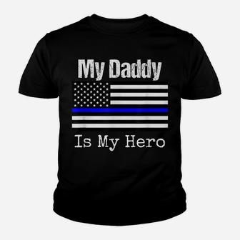 Blue Line Flag Shirt My Daddy My Hero Police Son Or Daughter Youth T-shirt | Crazezy UK