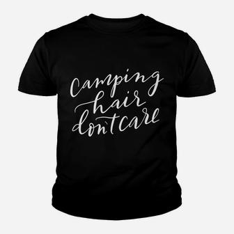 Camping Hair Dont Care Womens Funny Gift Mom Mama Youth T-shirt | Crazezy