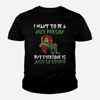 Cat I Want To Be A Nice Person - Everyone Is Just So Stupid Youth T-shirt | Crazezy