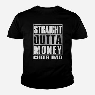 Cheer Dad Straight Outta Money Gift Dance Cheerleader Youth T-shirt | Crazezy