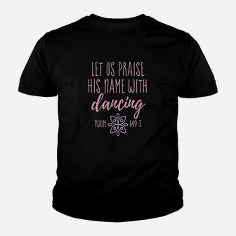 Christian Scripture Faith Verse Dance Praise Him Class Youth T-shirt | Crazezy DE