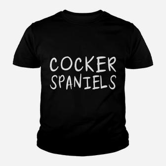 Cocker Spaniels Makes Me Happy Funny Fur Dog Parents Sweatshirt Youth T-shirt | Crazezy