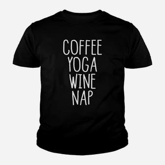Coffee Yoga Wine Nap - Motivation Tshirt Youth T-shirt | Crazezy AU