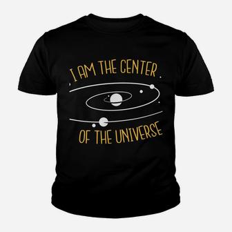 Cool T-Shirt I'm The Center Of The Universe ONLY $27 Youth T-shirt | Crazezy DE