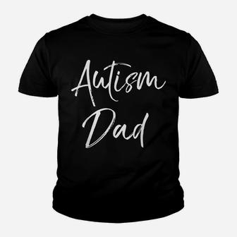 Cute Autism Father Gift For Men Supportive Dad Autism Dad Youth T-shirt | Crazezy