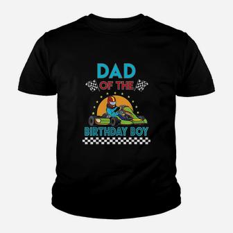 Dad Of The Birthday Boy Go Kart Racing Go Kart Youth T-shirt | Crazezy CA