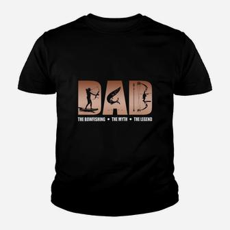 Dad The Bowfishing Myth Legend Father Day Shirt Youth T-shirt | Crazezy