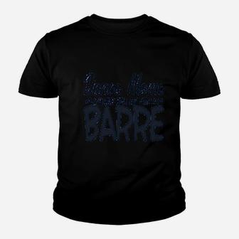 Dance Moms Hang Out At The Barre Mothers Day Youth T-shirt | Crazezy