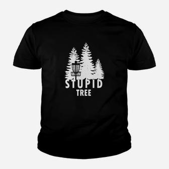 Disc Golf Stupid Tree T-shirt Funny Frolf Tee Youth T-shirt | Crazezy CA