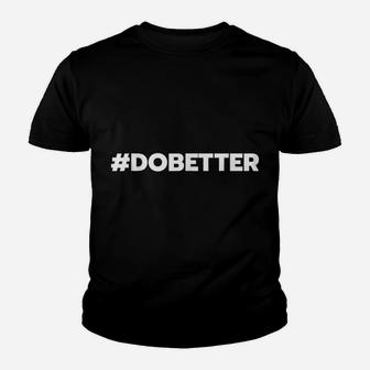 Do Better Hashtag DOBETTER Inspirational Hustle Youth T-shirt | Crazezy DE