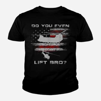 Do You Even Lift Bro Ch-47 Chinook Helicopter Funny Tshirt Youth T-shirt | Crazezy
