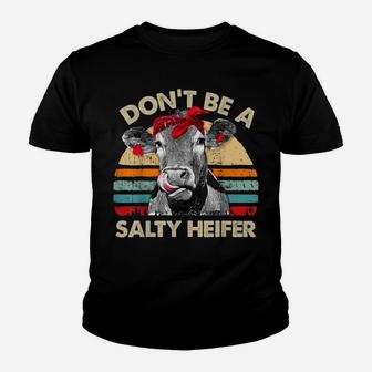 Don't Be A Salty Heifer T Shirt Cows Lover Gift Vintage Farm Youth T-shirt | Crazezy CA