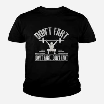 Dont Fart Funny Fitness Gym Workout Weights Squat Exercise Youth T-shirt | Crazezy