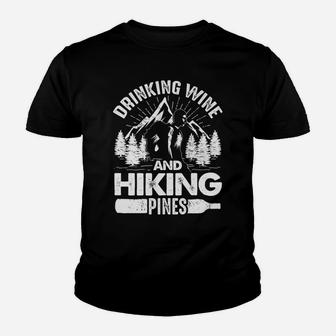 Drinking Wine And Hiking Pines Funny Outdoor Camp Youth T-shirt | Crazezy UK