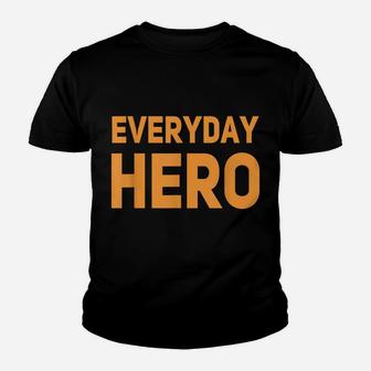 EVERYDAY HERO MALE FATHER HERO SUPERHERO MENS TSHIRT GIFT Youth T-shirt | Crazezy