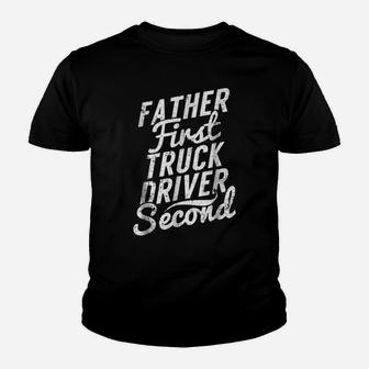 Father First Truck Driver Second - Trucker Dad Gift Youth T-shirt | Crazezy