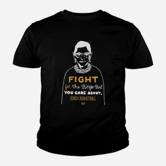 Fight For The Things That You Care About Coach Basketball Youth T-shirt | Crazezy UK