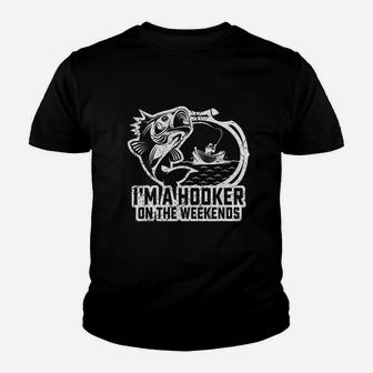 Fishing I Am A Hooker On The Weekends Fisher Youth T-shirt | Crazezy DE