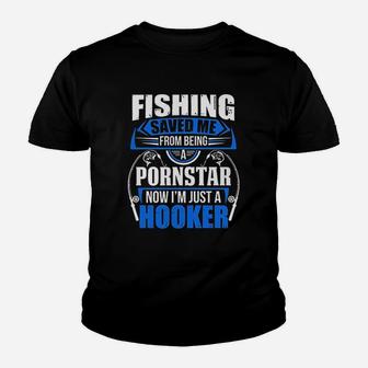 Fishing Saved Me Now Im Just A Hooker Youth T-shirt | Crazezy