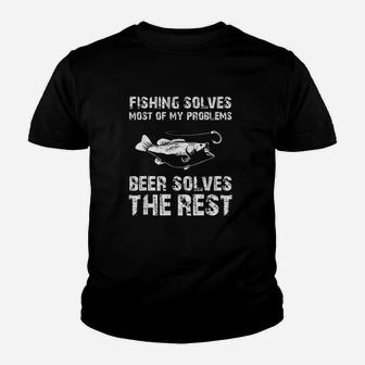 Fishing Solves Most Of My Problems Beer Solves The Rest Gift Youth T-shirt | Crazezy DE