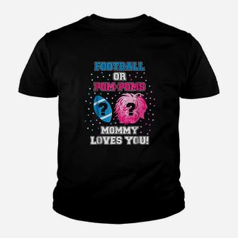 Football Or Pom Poms Gender Reveal Mommy Loves You Youth T-shirt | Crazezy AU